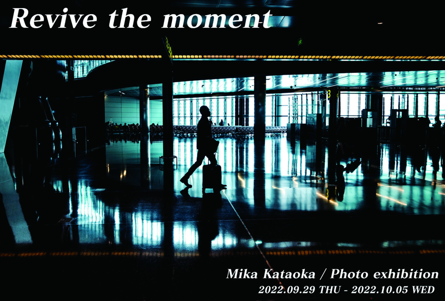 ［終了］片岡三果氏 写真展「Revive the moment」｜東京都中央区八重洲 K2＋Gallery 2022年9月29日～10月5日